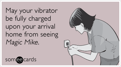 vibrator-magic-mike-channing-tatum-movies-ecards-someecards.png
