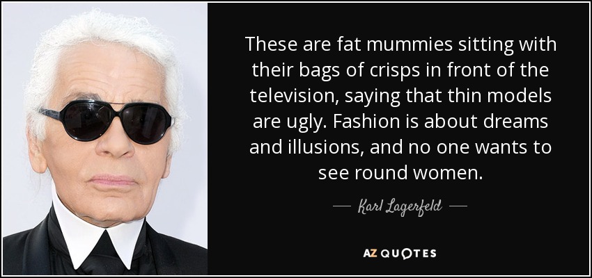 quote-these-are-fat-mummies-sitting-with-their-bags-of-crisps-in-front-of-the-television-saying-karl-lagerfeld-49-96-74.jpg